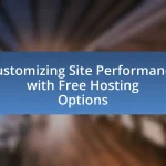 Customizing Site Performance with Free Hosting Options