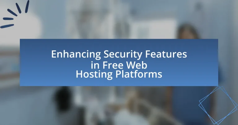 Enhancing Security Features in Free Web Hosting Platforms