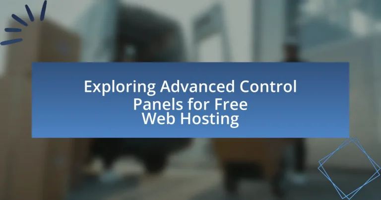 Exploring Advanced Control Panels for Free Web Hosting