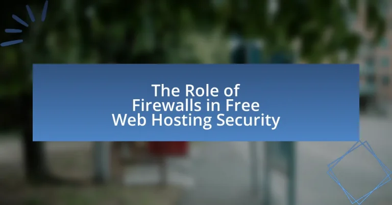 The Role of Firewalls in Free Web Hosting Security
