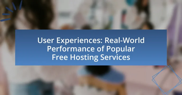 User Experiences: Real-World Performance of Popular Free Hosting Services