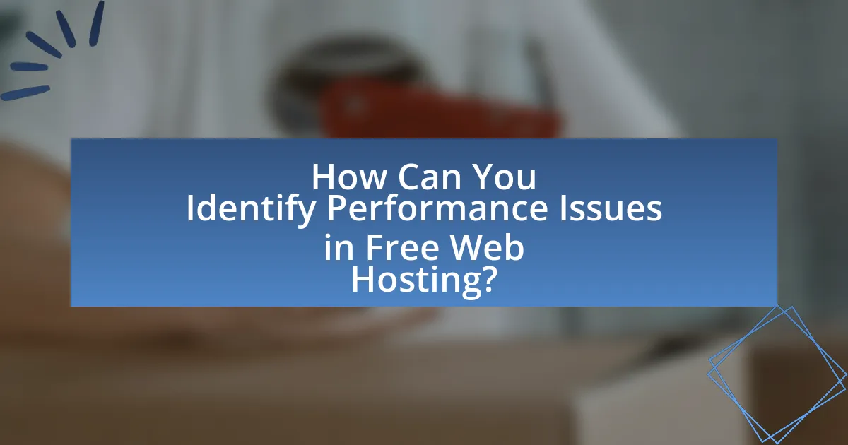 How Can You Identify Performance Issues in Free Web Hosting?