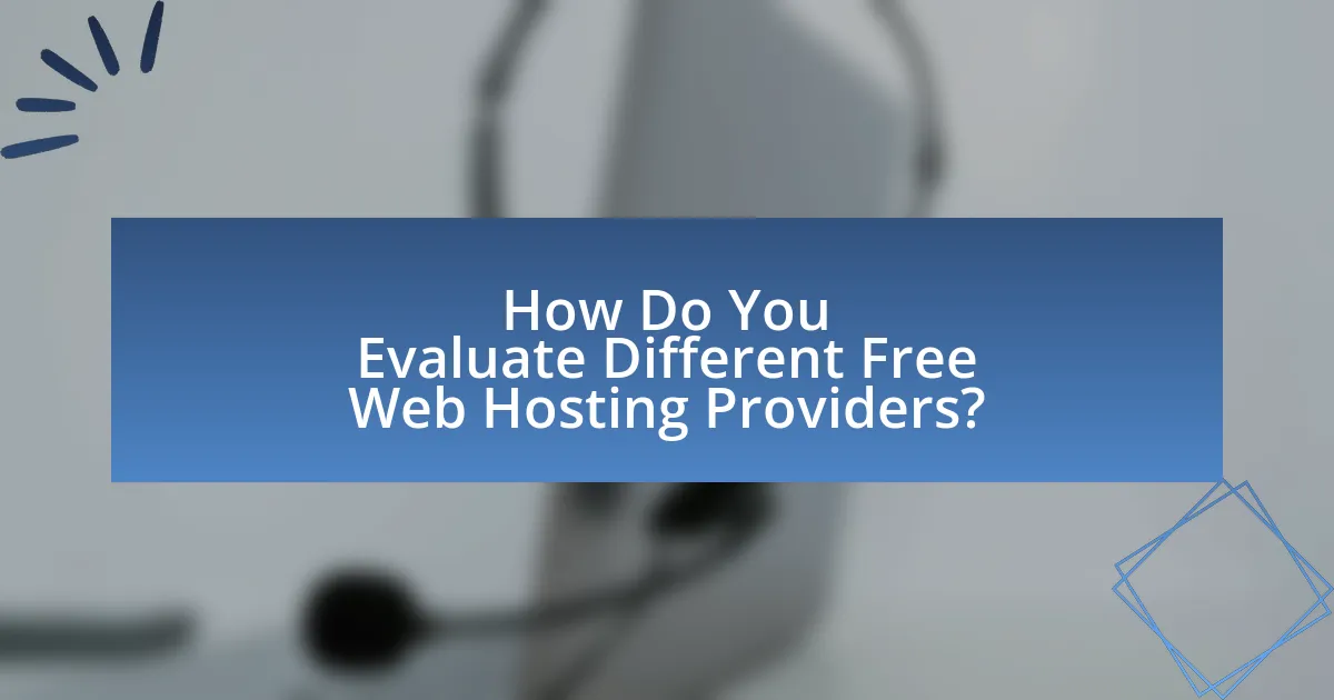 How Do You Evaluate Different Free Web Hosting Providers?