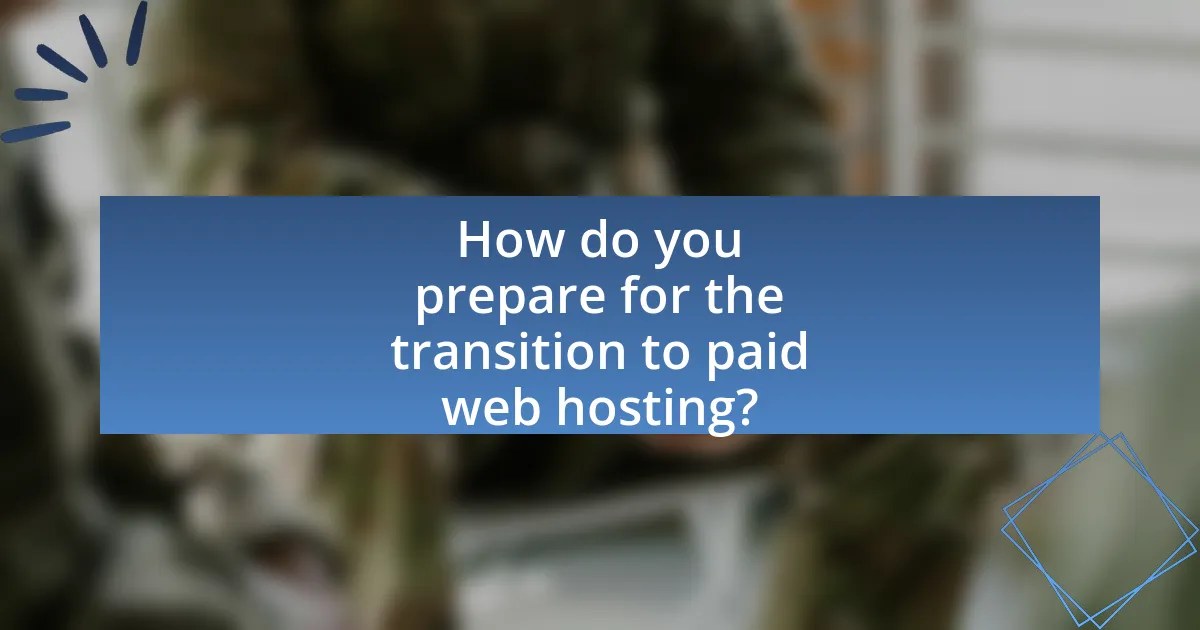 How do you prepare for the transition to paid web hosting?