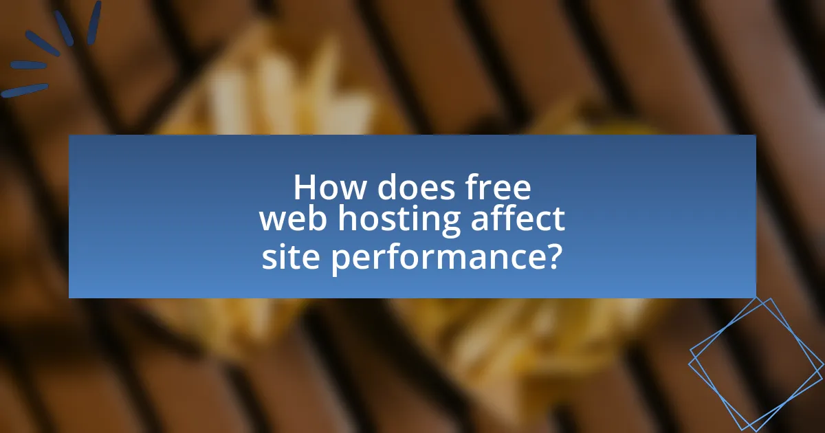How does free web hosting affect site performance?