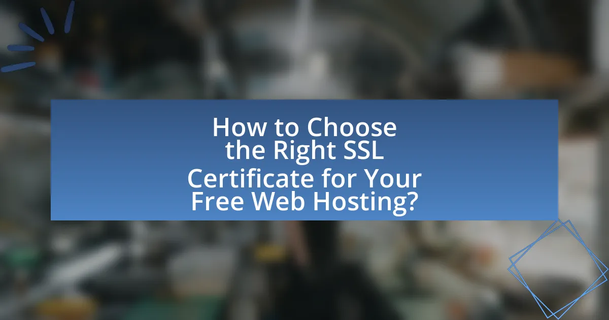 How to Choose the Right SSL Certificate for Your Free Web Hosting?