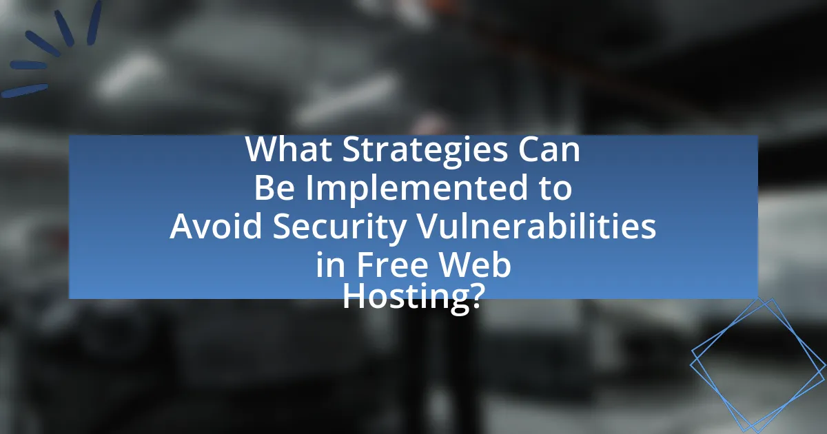 What Strategies Can Be Implemented to Avoid Security Vulnerabilities in Free Web Hosting?