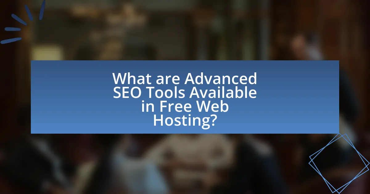 What are Advanced SEO Tools Available in Free Web Hosting?