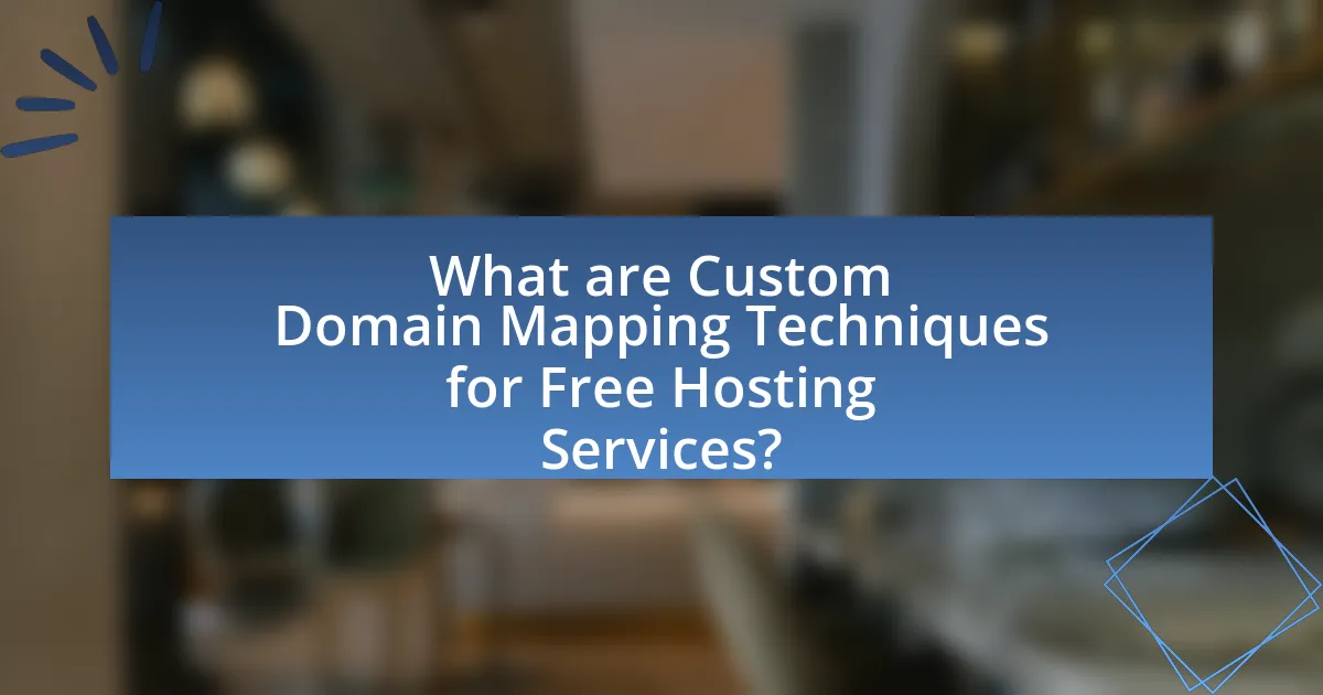 What are Custom Domain Mapping Techniques for Free Hosting Services?
