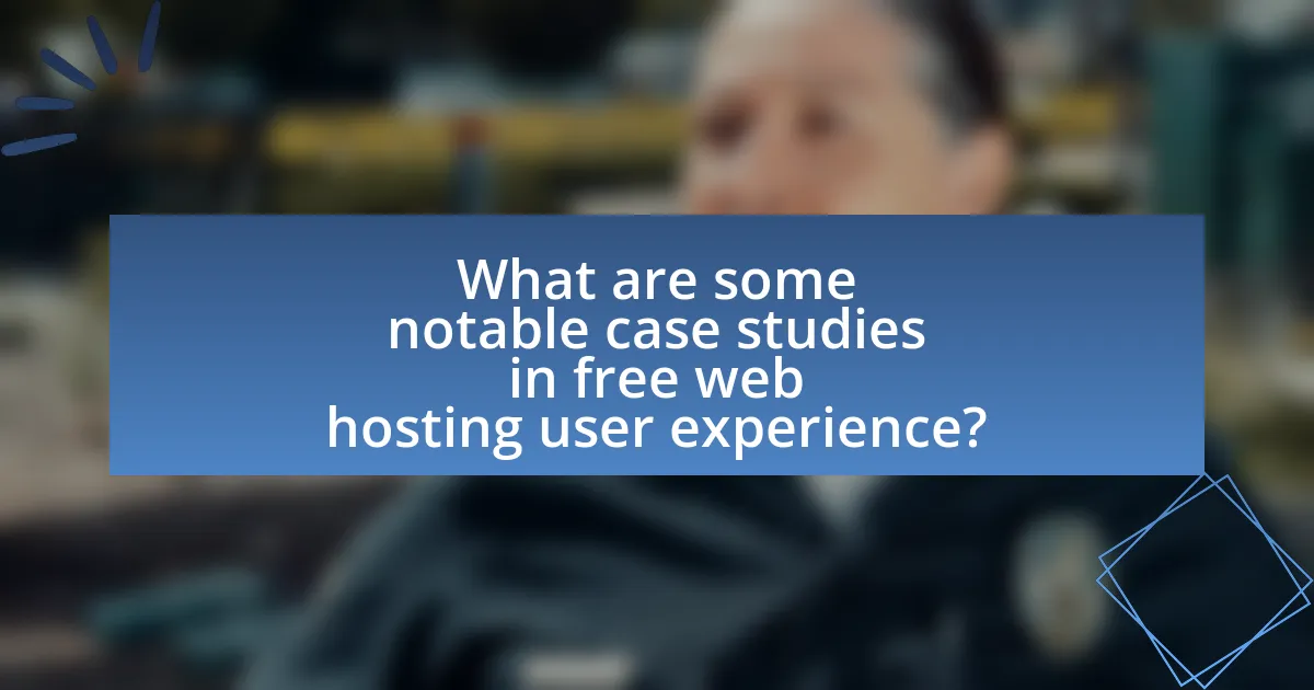What are some notable case studies in free web hosting user experience?