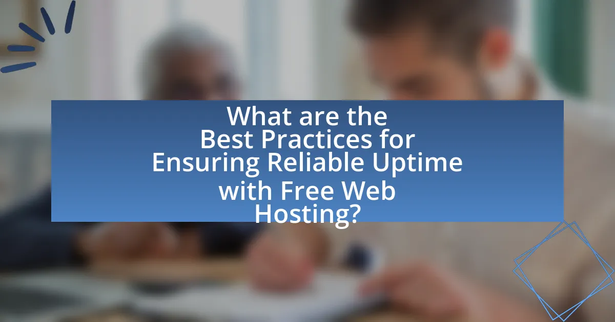 What are the Best Practices for Ensuring Reliable Uptime with Free Web Hosting?