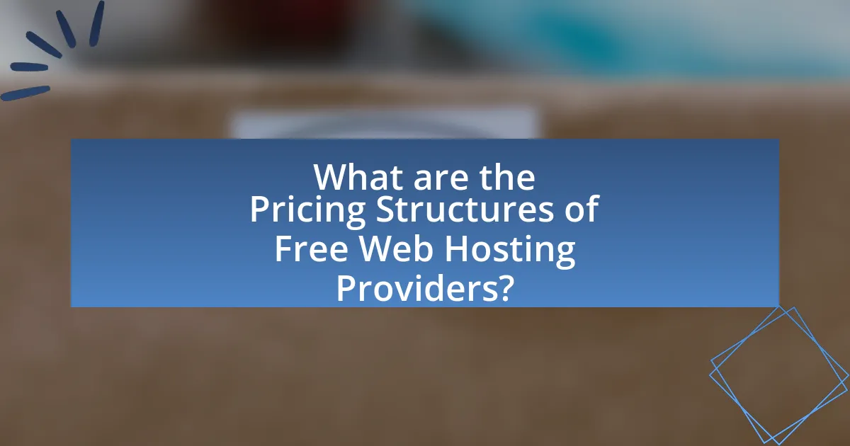 What are the Pricing Structures of Free Web Hosting Providers?