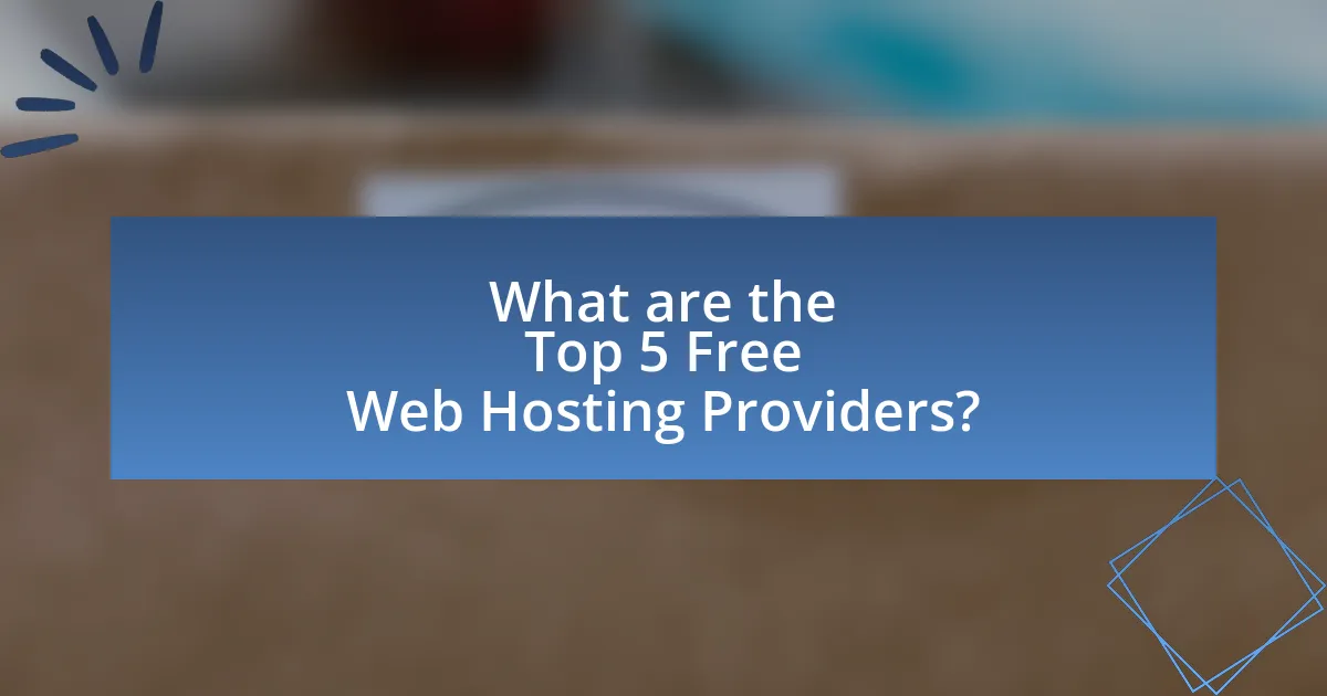What are the Top 5 Free Web Hosting Providers?