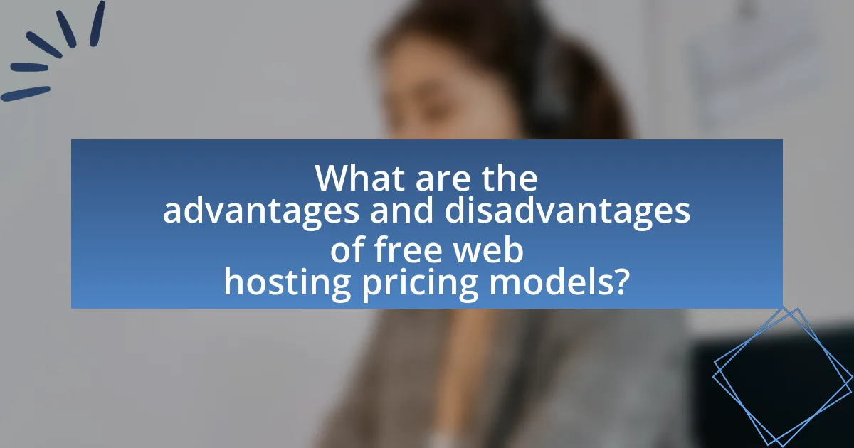 What are the advantages and disadvantages of free web hosting pricing models?