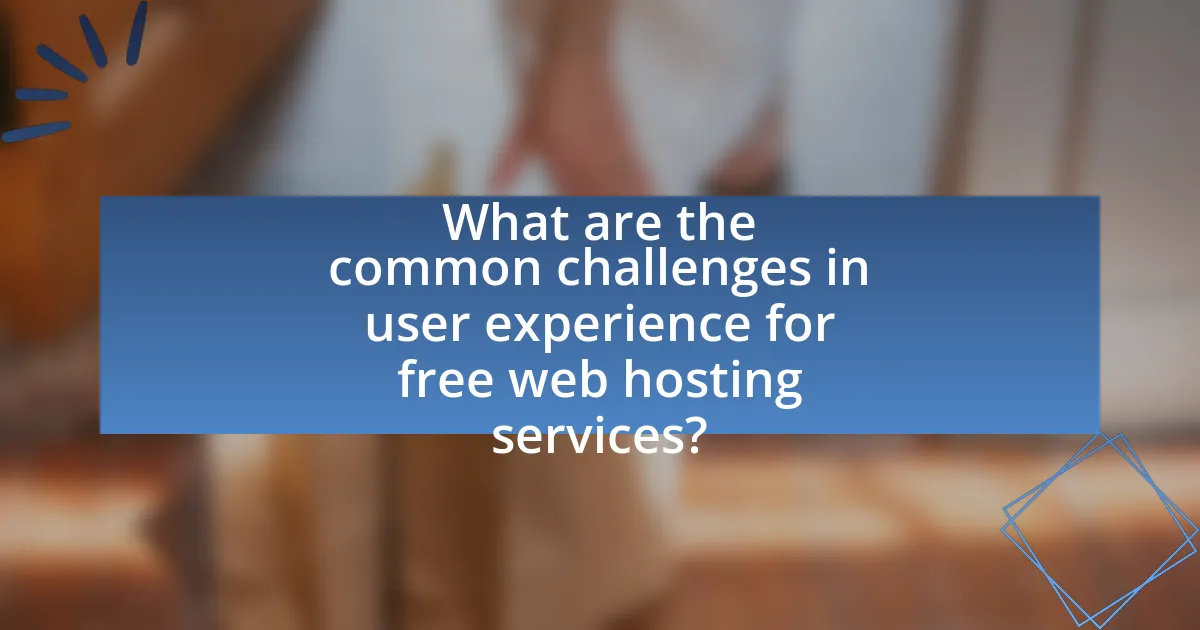 What are the common challenges in user experience for free web hosting services?