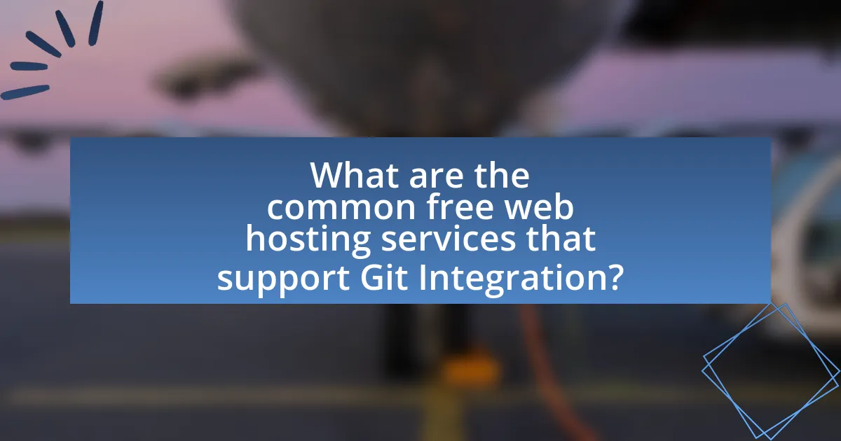 What are the common free web hosting services that support Git Integration?