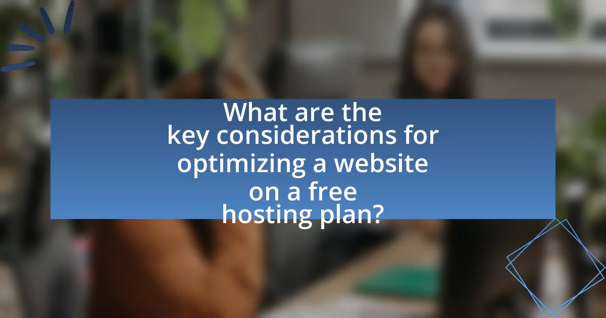 What are the key considerations for optimizing a website on a free hosting plan?