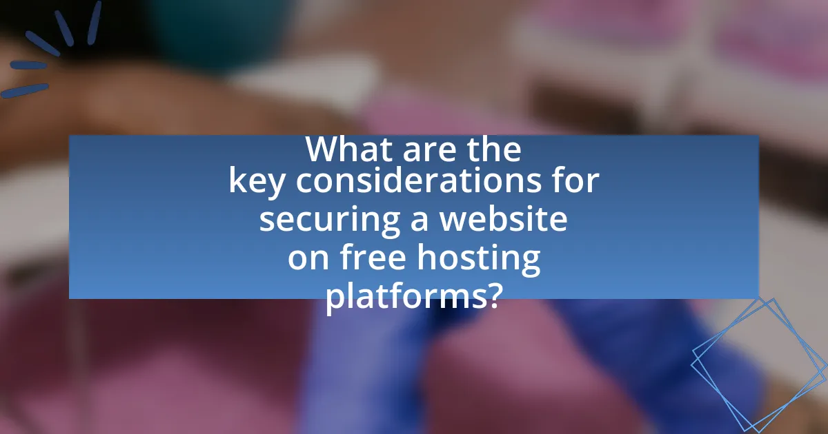 What are the key considerations for securing a website on free hosting platforms?