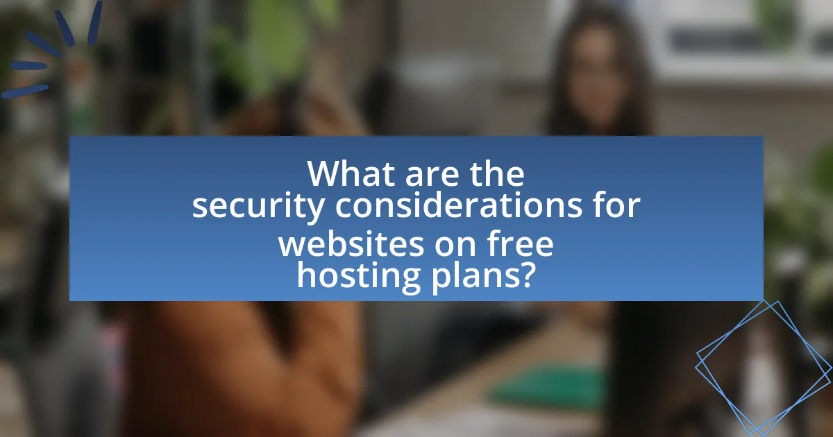 What are the security considerations for websites on free hosting plans?