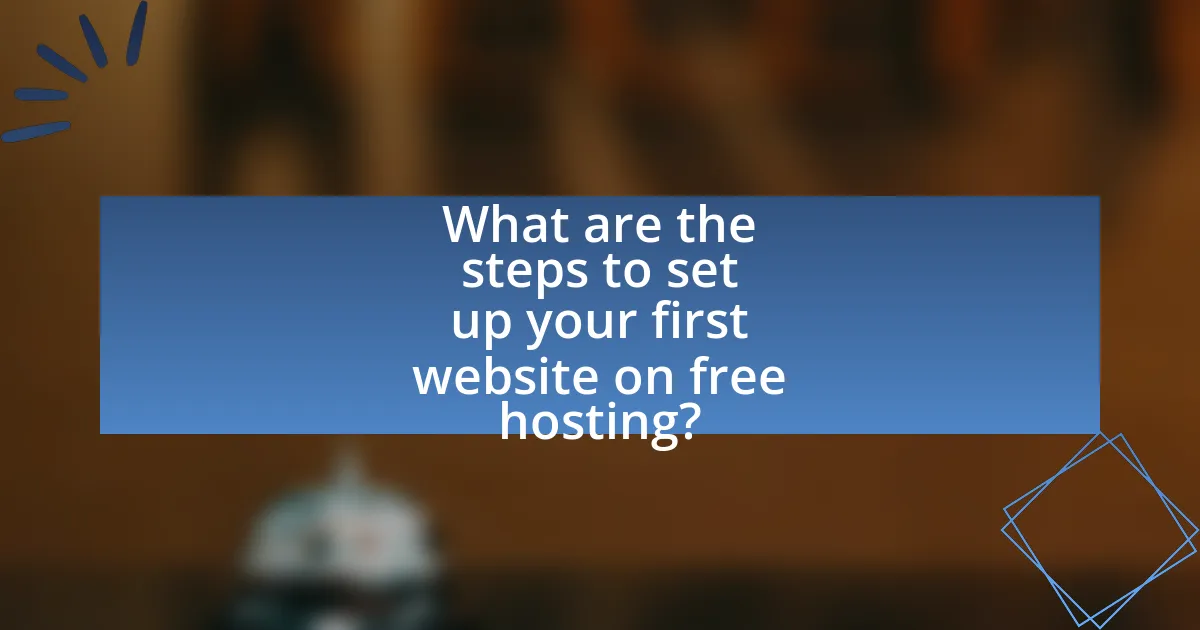 What are the steps to set up your first website on free hosting?