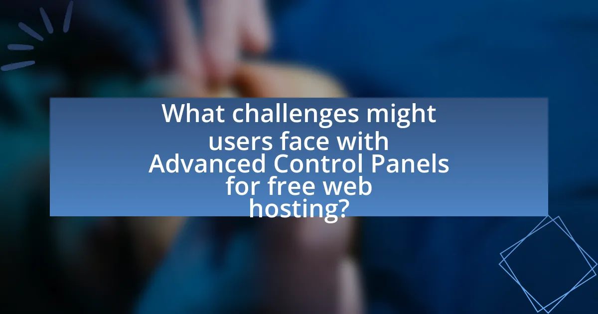 What challenges might users face with Advanced Control Panels for free web hosting?