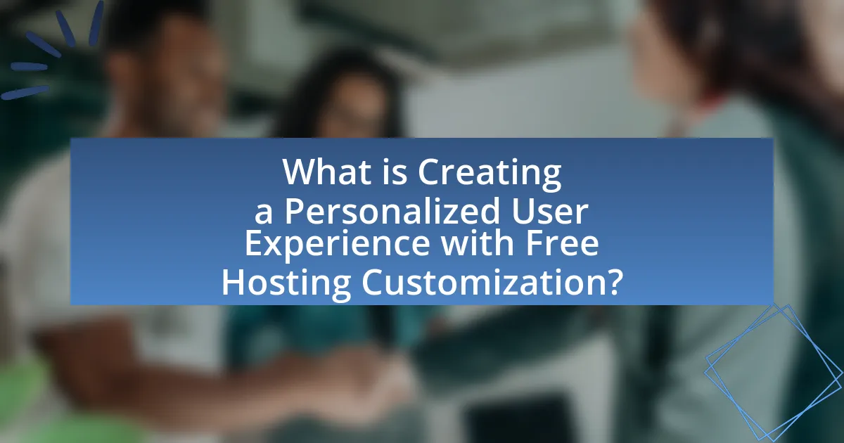 What is Creating a Personalized User Experience with Free Hosting Customization?