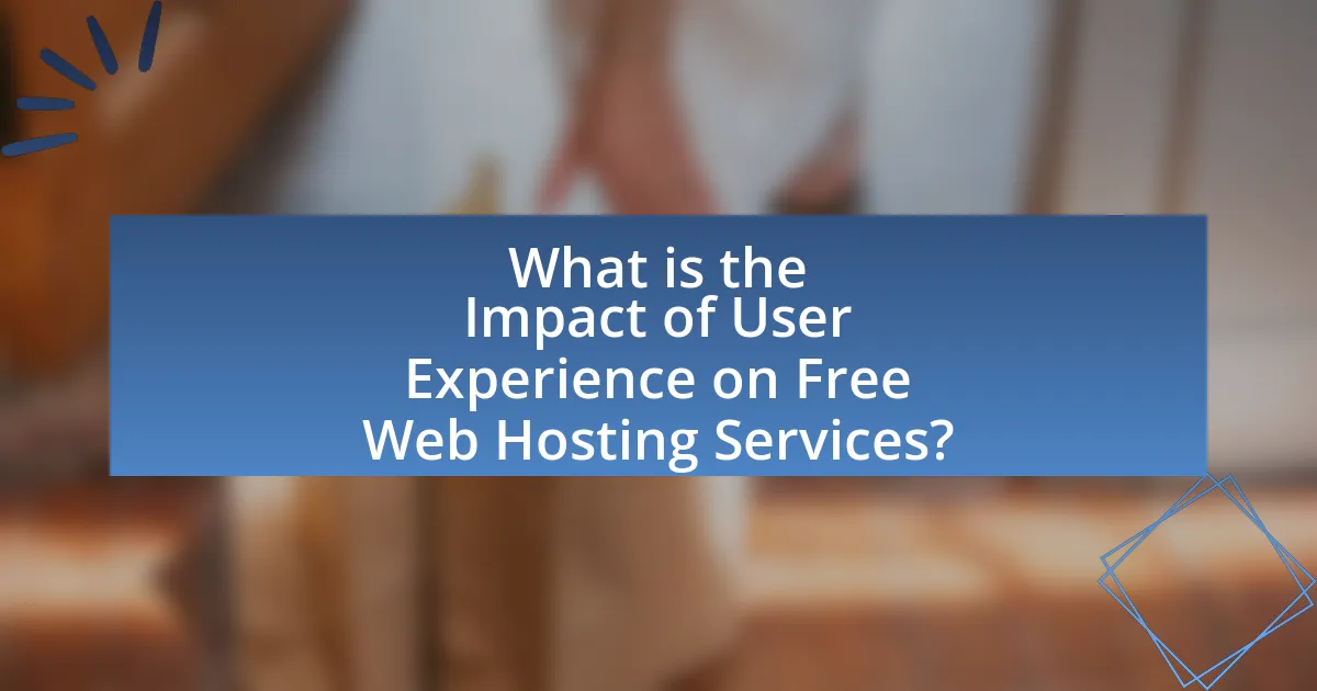 What is the Impact of User Experience on Free Web Hosting Services?