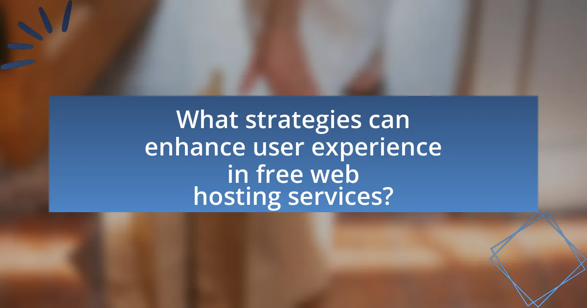 What strategies can enhance user experience in free web hosting services?